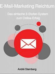Icon image E-Mail-Marketing Reichtum: Das einfache 3-Stufen-System zum Online-Erfolg