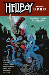 Icon image Hellboy and the B.P.R.D.: The Ghost Ships of Labrador and Other Stories
