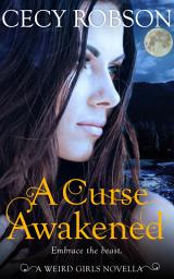 Icon image A Curse Awakened: A Weird Girls Novella