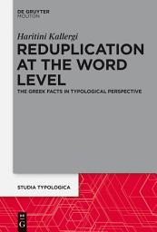 Icon image Reduplication at the Word Level: The Greek Facts in Typological Perspective