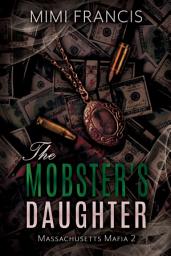 Icon image The Mobster's Daughter