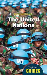 Icon image The United Nations: A Beginner's Guide