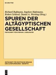 Icon image Spuren der altägyptischen Gesellschaft: Festschrift für Stephan J. Seidlmayer