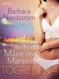 Icon image Togrejsen 4 - Måne over Marseille: Bind 4