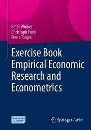 Icon image Exercise Book Empirical Economic Research and Econometrics