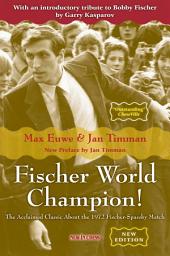 Icon image Fischer World Champion: The Acclaimed Classic About the 1972 Fischer-Spassky Match