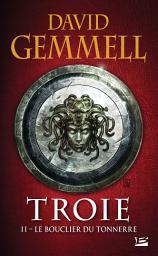 Icon image Troie, T2 : Le Bouclier du Tonnerre