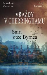Icon image Vraždy v Cherringhamu - Smrt otce Byrnea: Svazek 10