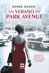Icon image Un verano en Park Avenue: El glamuroso Nueva York de los 60 y la revista Cosmopolitan