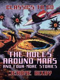 Icon image The Holes Around Mars and four more Stories