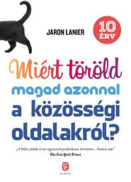 Icon image Miért töröld magad azonnal a közösségi oldalakról?: Tíz érv