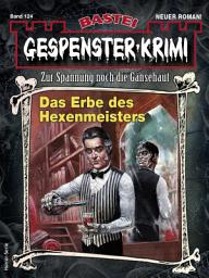 Icon image Gespenster-Krimi 124: Das Erbe des Hexenmeisters