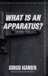 Icon image "What Is an Apparatus?" and Other Essays