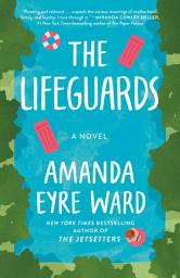 Icon image The Lifeguards: A Novel