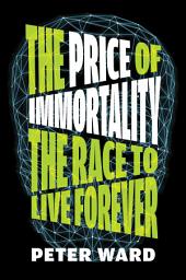 Icon image The Price of Immortality
