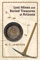 Icon image Lost Mines and Buried Treasures of Arizona