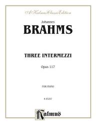 Icon image Three Intermezzi, Opus 117: For Intermediate to Advanced Piano Solo