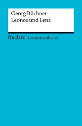 Icon image Georg Büchner: Leonce und Lena: Grosse, Wilhelm – Lektürehilfe – Vorbereitung auf Klausur, Abitur und Matura