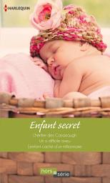 Icon image Enfant secret: L'héritier des Cavanaugh - Un si difficile aveu - L'enfant caché d'un millionnaire
