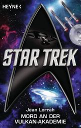 Icon image Star Trek: Mord an der Vulkan-Akademie: Roman