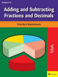 Icon image Adding and Subtracting Fractions and Decimals: Practice Worksheets
