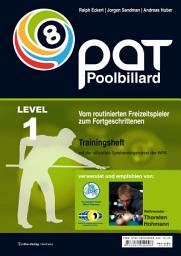 Icon image PAT 1 Pool Billard Trainingsheft mit dem offiziellen Spielvermögenstest der WPA: Vom routinierten Freizeitspieler zum Fortgeschrittenen, Ausgabe 2