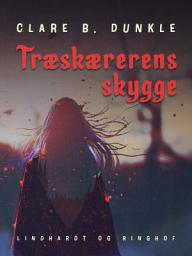 Icon image Træskærerens skygge