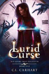 Icon image Lurid Curse: A Dark Time Travel Romantic Fantasy Book