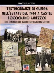 Icon image Testimonianze di guerra nell’estate del 1944 a Castel Focognano (Arezzo)
