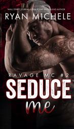 Icon image Seduce Me (Ravage MC#2)