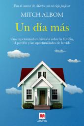 Icon image Un día más: Una esperanzadora historia sobre la familia, el perdón y las oportunidades de la vida.