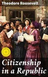 Icon image Citizenship in a Republic: Enriched edition. Empowering citizens to shape their democratic future through civic engagement and active participation