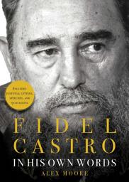 Icon image Fidel Castro: In His Own Words