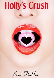 Icon image Holly's Crush: Volume 1
