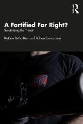Icon image A Fortified Far Right?: Scrutinizing the Threat