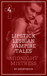Icon image Lipstick Lesbian Vampire Tales #4: Midnight Mistress