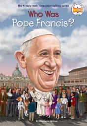 Icon image Who Was Pope Francis?