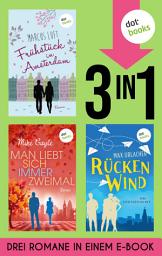 Icon image Frühstück in Amsterdam, Man liebt sich immer zweimal & Rückenwind: Drei Romane in einem eBook