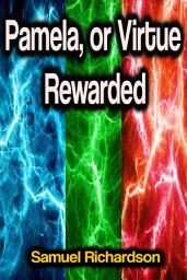 Icon image Pamela, or Virtue Rewarded