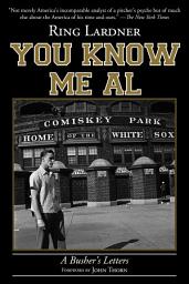 Icon image You Know Me Al: A Busher's Letters