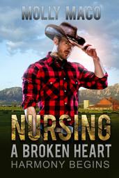 Icon image Harmony Begins ( Western Romance ): Nursing A Broken Heart