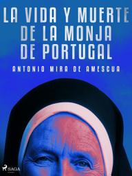 Icon image La vida y muerte de la monja de Portugal