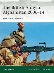 Icon image The British Army in Afghanistan 200614: Task Force Helmand