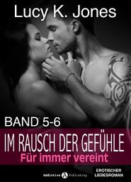 Icon image Im Rausch der Gefühle - Für immer vereint, 5-6