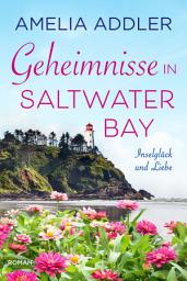 Icon image Geheimnisse in Saltwater Bay: Ein Wohlfühlroman