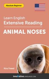 Icon image English Extensive Reading: ANIMAL NOSES: Level 2