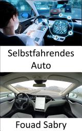 Icon image Selbstfahrendes Auto: Die Lösung des vollständigen autonomen Fahrens erfordert die Lösung der realen künstlichen Intelligenz