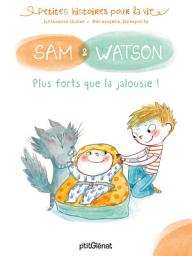 Icon image Sam & Watson, plus forts que la jalousie !