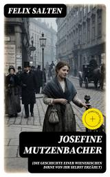 Icon image Josefine Mutzenbacher (Die Geschichte einer Wienerischen Dirne von ihr selbst erzählt): Bereicherte Ausgabe. Wiener Milieu, weibliche Selbstoffenbarung im 19. Jh.