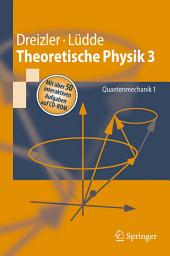 Icon image Theoretische Physik 3: Quantenmechanik 1
